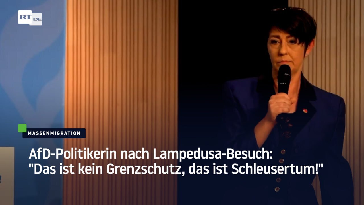 AfD-Politikerin nach Lampedusa-Besuch: "Das ist kein Grenzschutz, das ist Schleusertum!"