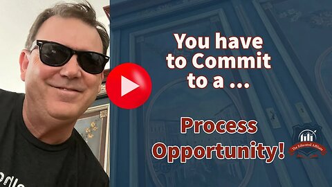 The Educated Affiliate - You Have to Commit to a... Process Opportunity