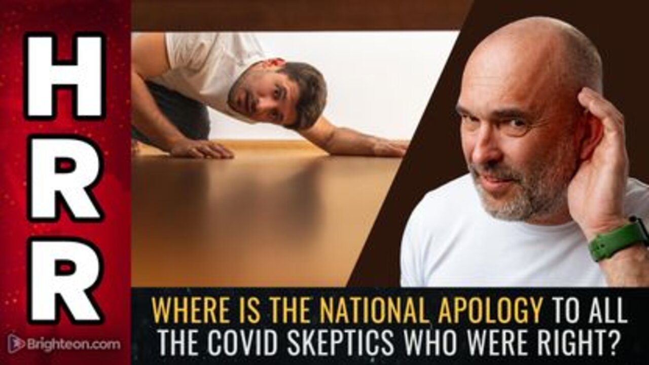 Where is the NATIONAL APOLOGY to All the Covid Skeptics who Were RIGHT