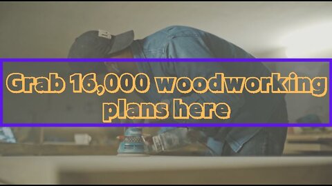 Grab 16,000 woodworking plans here