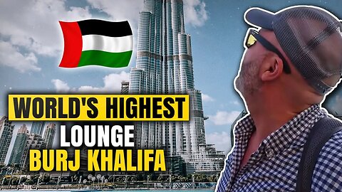 VIP Tickets to the Highest Lounge in the world at the Burj Khalifa