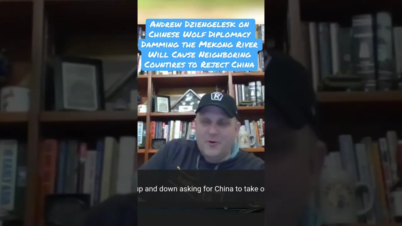 Andrew Dziengelesk, Chinese Wolf Diplomacy, Damming the Mekong River, Neighbors Reject China