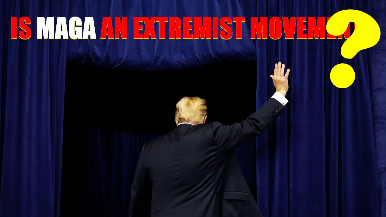 Is MAGA an Extremist Movement?