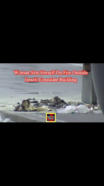 Woman sets self on fire outside Israeli consulate building