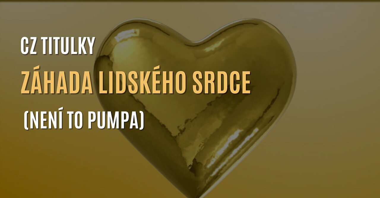 Záhada lidského srdce (není to pumpa) - CZ TITULKY