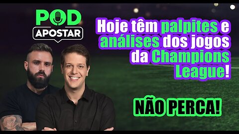 Hoje tem Champions no VAIDEBOB.COM!