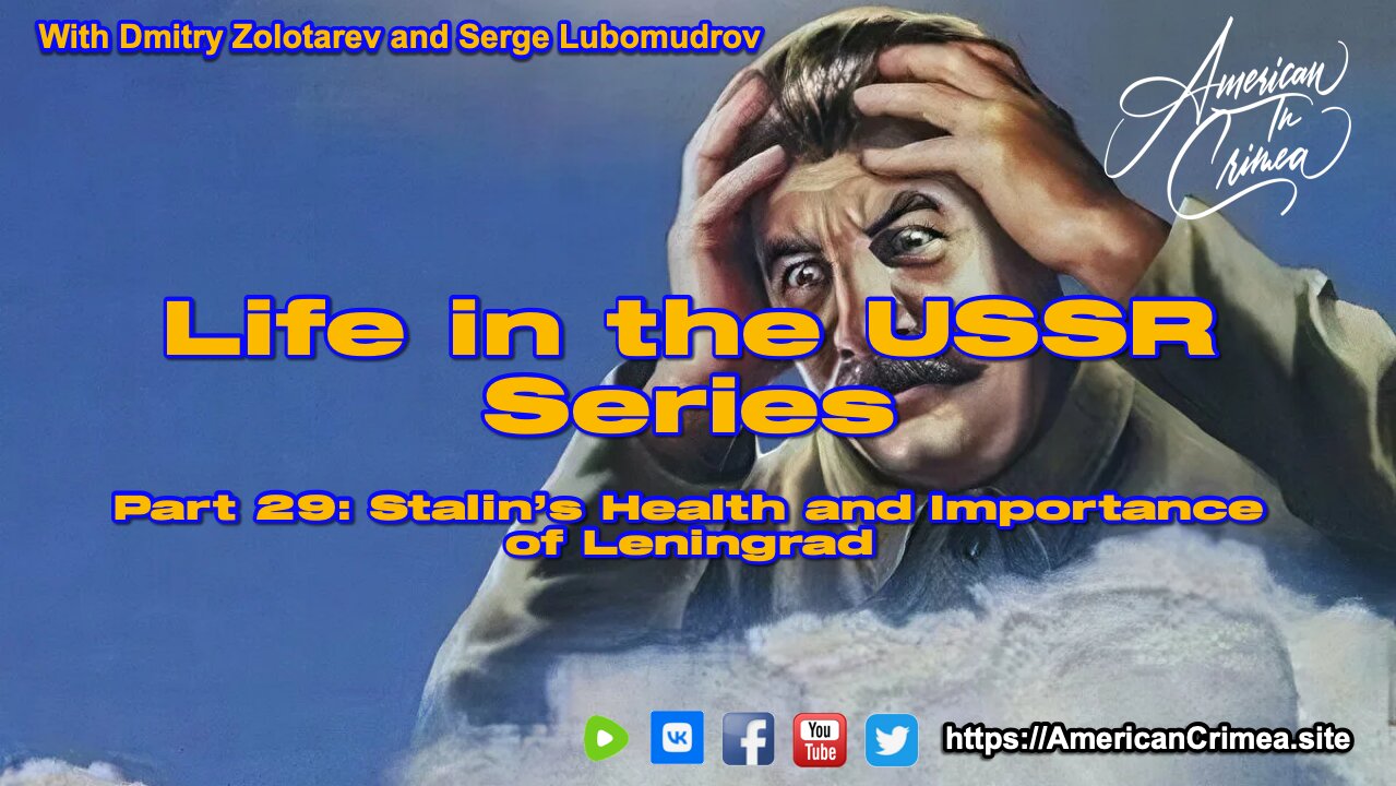 USSR - Part 29: Stalin's Health During WW2 and Importance of Leningrad