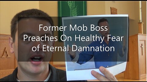 Former Mob Boss Preaches On Healthy Fear Of Eternal Damnation