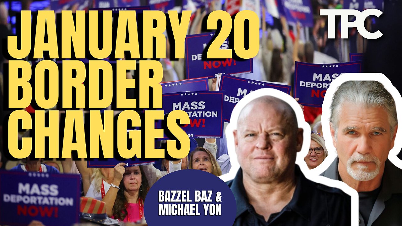 Border Changes Under Trump | Bazzel Baz & Michael Yon (TPC #1,648)