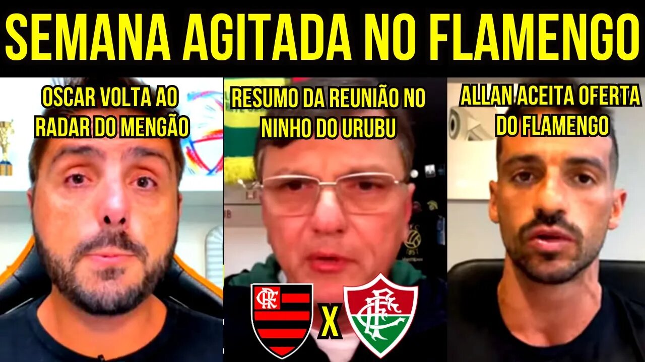 REUNIÃO NO NINHO DO URUBU | ALLAN ACEITA OFERTA DO FLAMENGO | OSCAR NO FLAMENGO NOTÍCIAS DO FLAMENGO