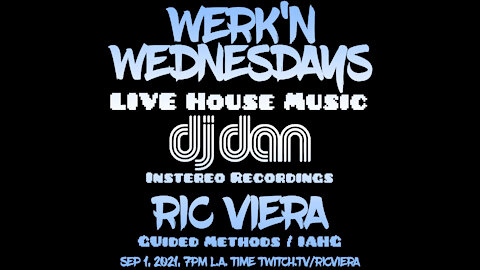 Ric Viera w/ DJ Dan - Werk'n Wednesdays EP 32 - LIVE House Music (09/01/2021)