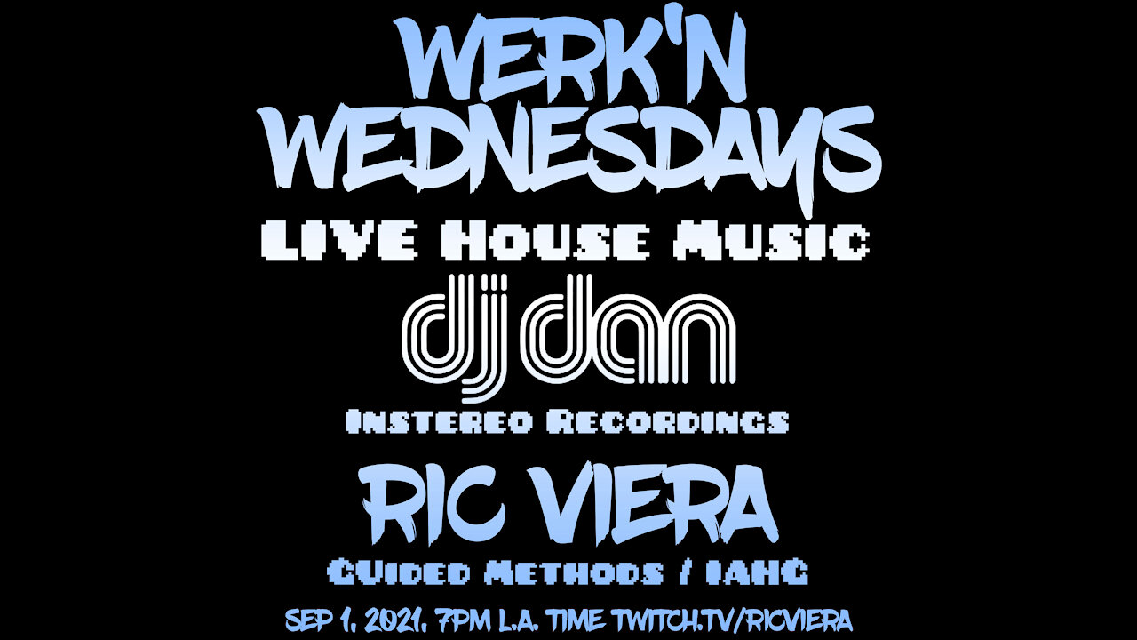 Ric Viera w/ DJ Dan - Werk'n Wednesdays EP 32 - LIVE House Music (09/01/2021)