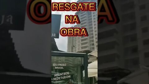 ACONTECE: OPERÁRIO É SALVO PELOS COLEGAS EM OBRA EM SÃO PAULO
