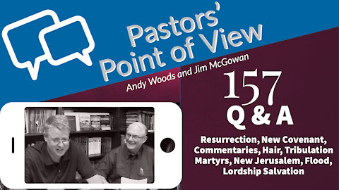 Pastors Point of View 157. Questions and Answers.