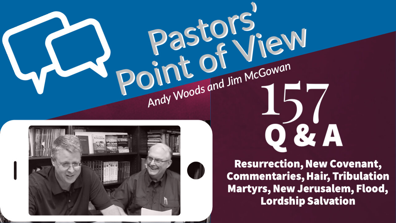 Pastors Point of View 157. Questions and Answers.