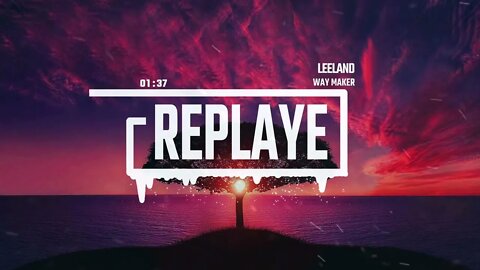 Way Maker - Leeland | Replaye