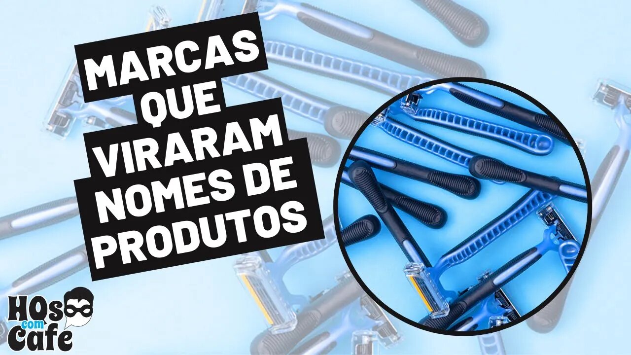 Marcas que viraram nomes de produtos