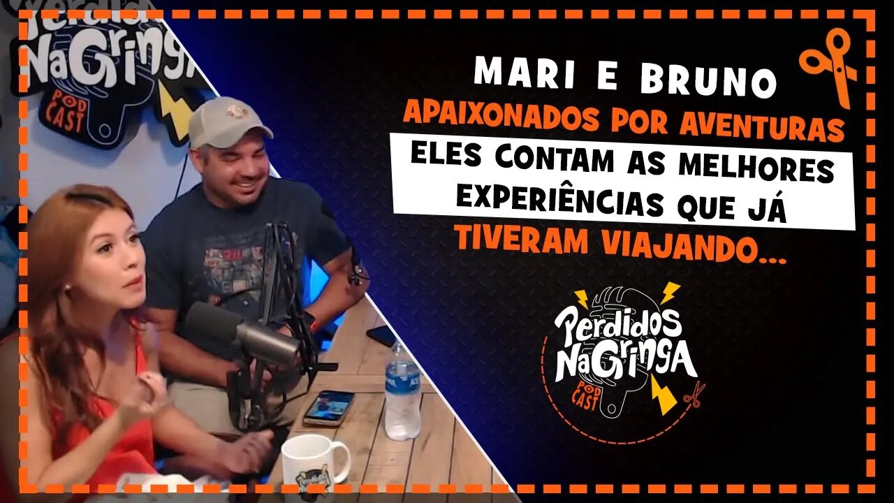 Bruno e Mari - Melhores EXPERIÊNCIAS de VIAGENS | Cortes Perdidos Na Gringa PDC