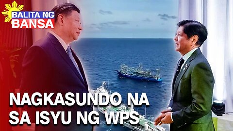 PBBM at Chinese Pres. Xi, nagkasundo na 'di gagawing sukatan ng PH-China relations ang isyu sa WPS