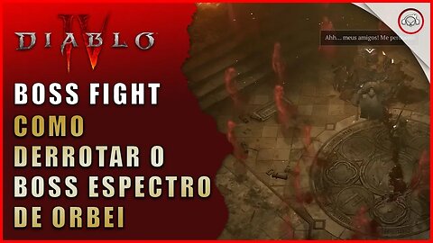 Diablo 4, Como derrotar o Boss Espectro de Orbei | Super-Dica Pt Br