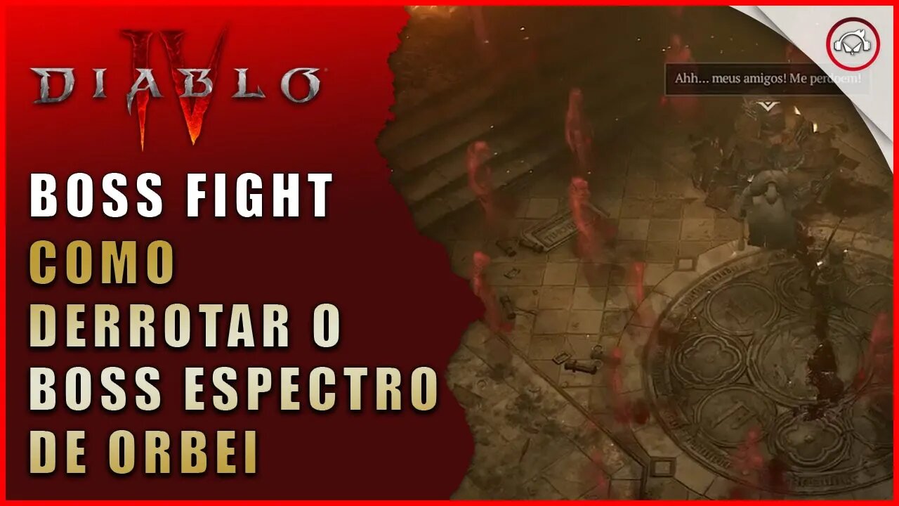 Diablo 4, Como derrotar o Boss Espectro de Orbei | Super-Dica Pt Br