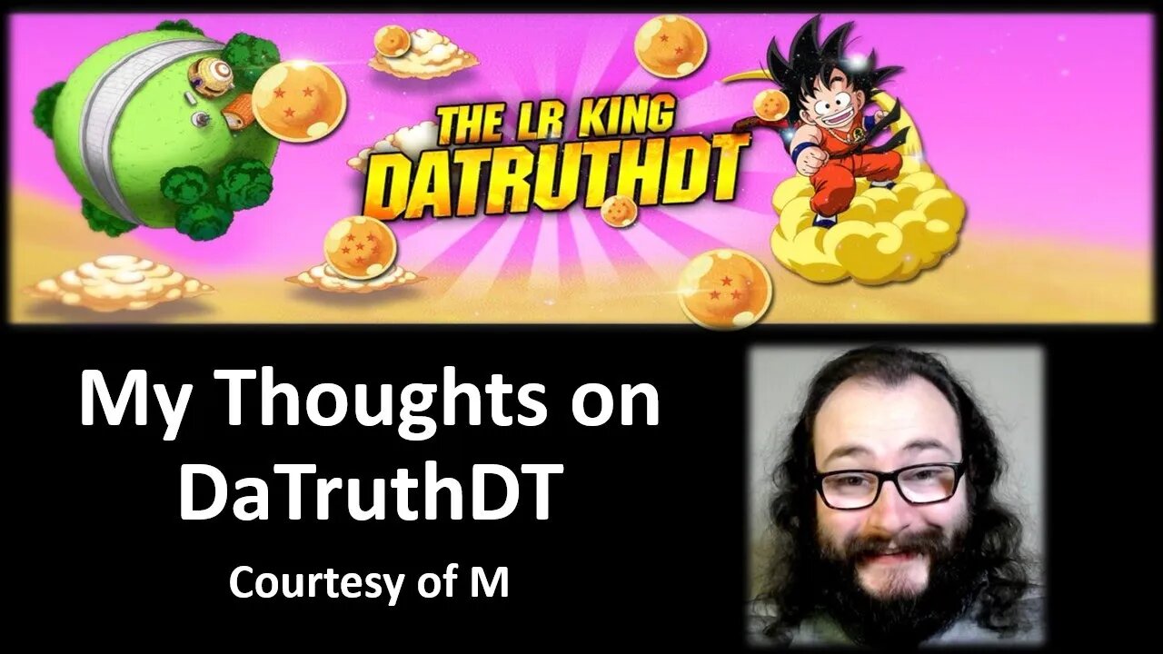 My Thoughts on DaTruthDT (Courtesy of M) [With Bloopers]