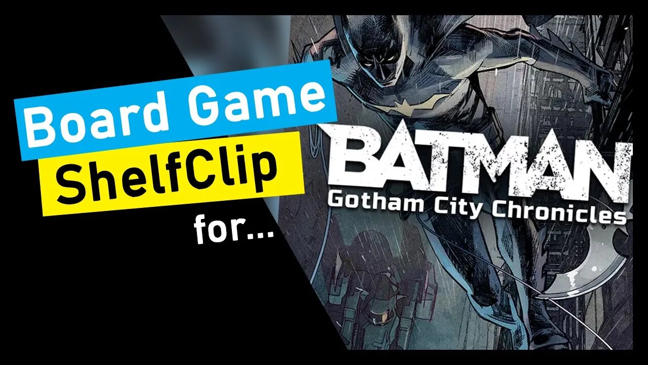 🌱ShelfClips: Batman Gotham City Chronicles Season 3 (Short Board Game Preview)