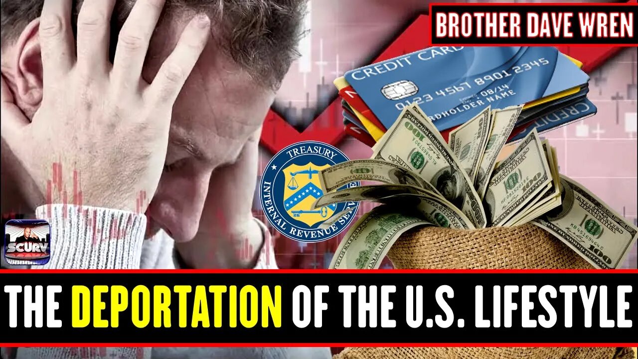 THE DEPORTATION OF THE U.S. LIFESTYLE - BROTHER DAVE WREN