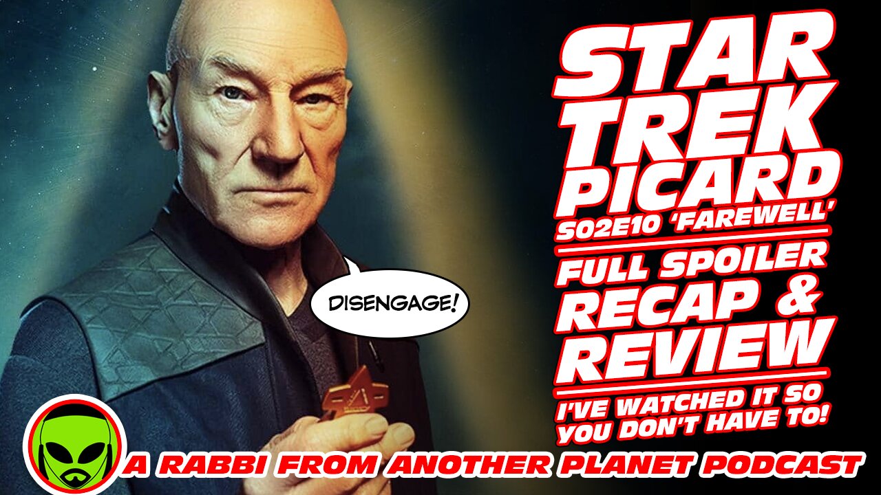 Star Trek Picard S02E10 “Farewell’ Recap and Review