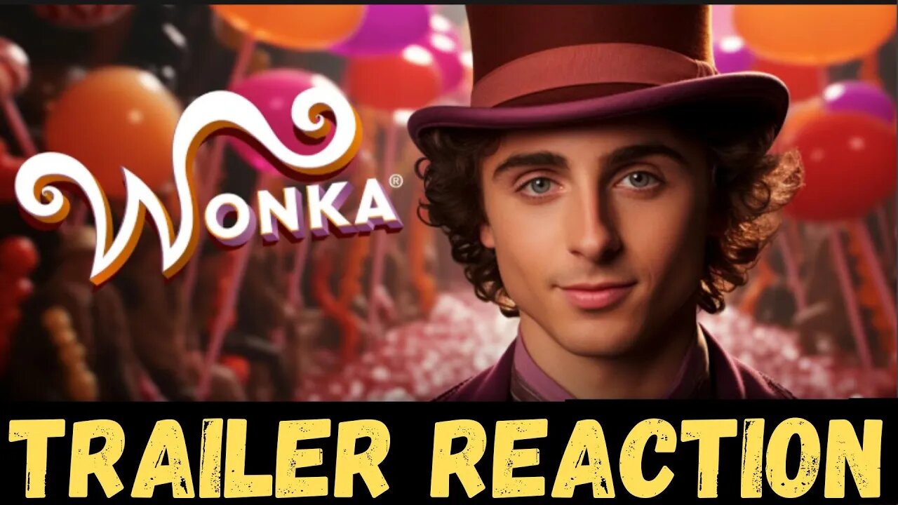 Wonka Trailer Reaction - My Review!!