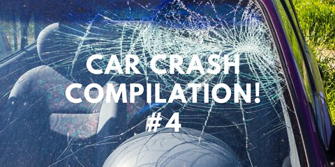 Car crash compilation! #4