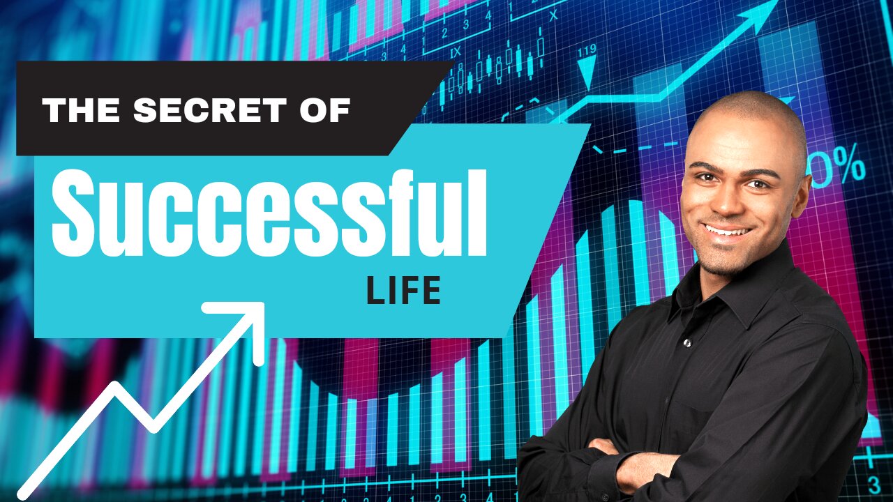 The Secret of successful life!