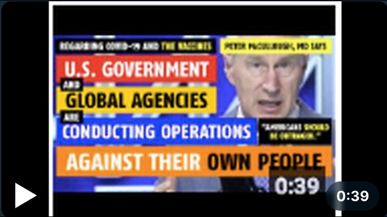 U.S. government is conducting operations against their own people, says Peter McCullough, MD