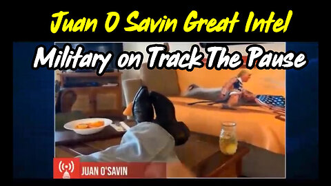 Juan O' Savin HUGE Intel - Military on Track The Pause!