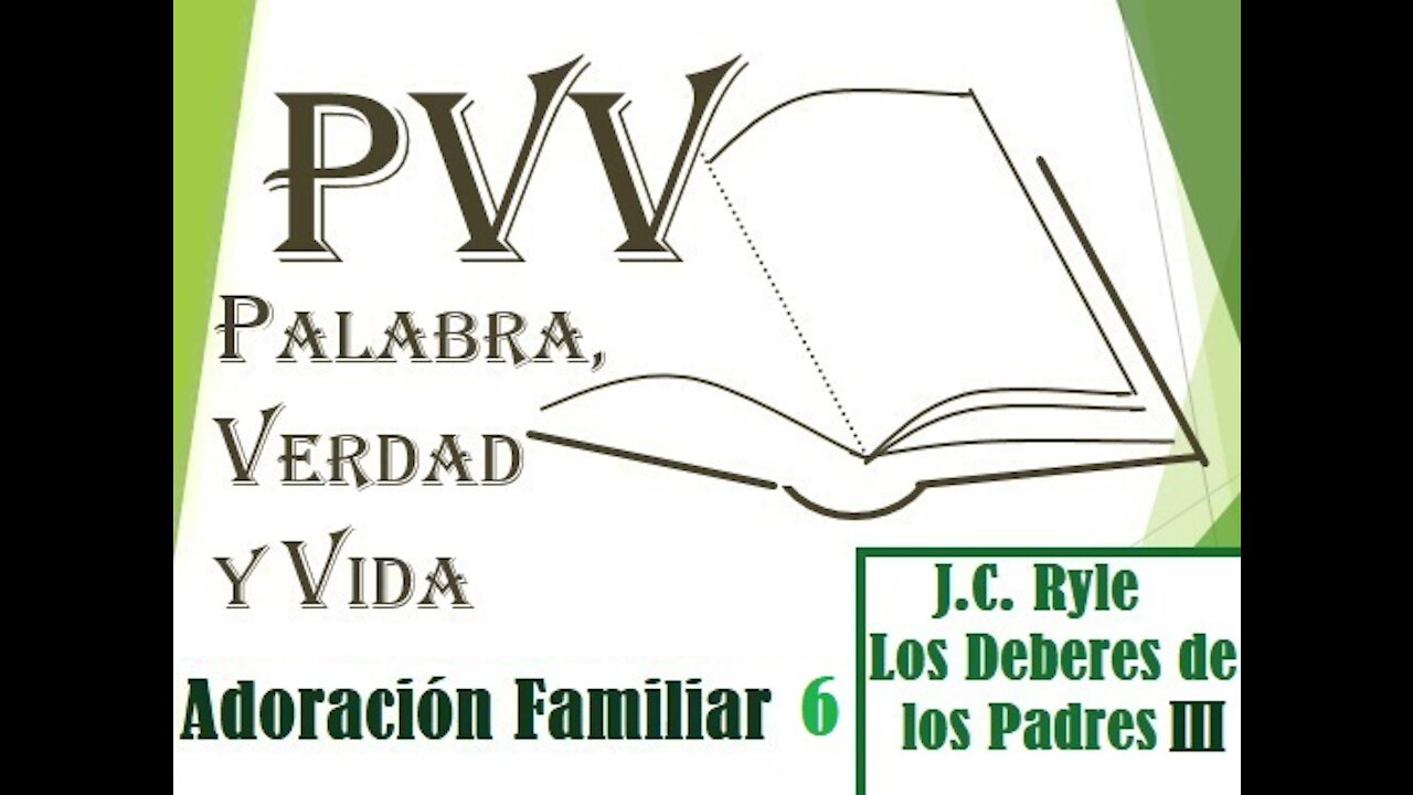 PVV: Adoración Familiar ( VI), J.C. Ryle: Deberes de los padres 3