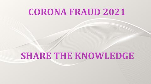 CORONA FRAUD 2021 - Share The Knowledge