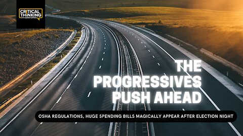 The Progressives Push Ahead | 11/05/21