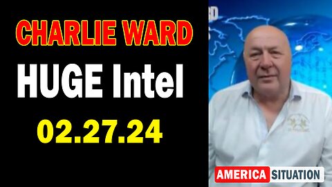 Charlie Ward HUGE Intel Feb 27: "BOMBSHELL: Something Big Is Coming"