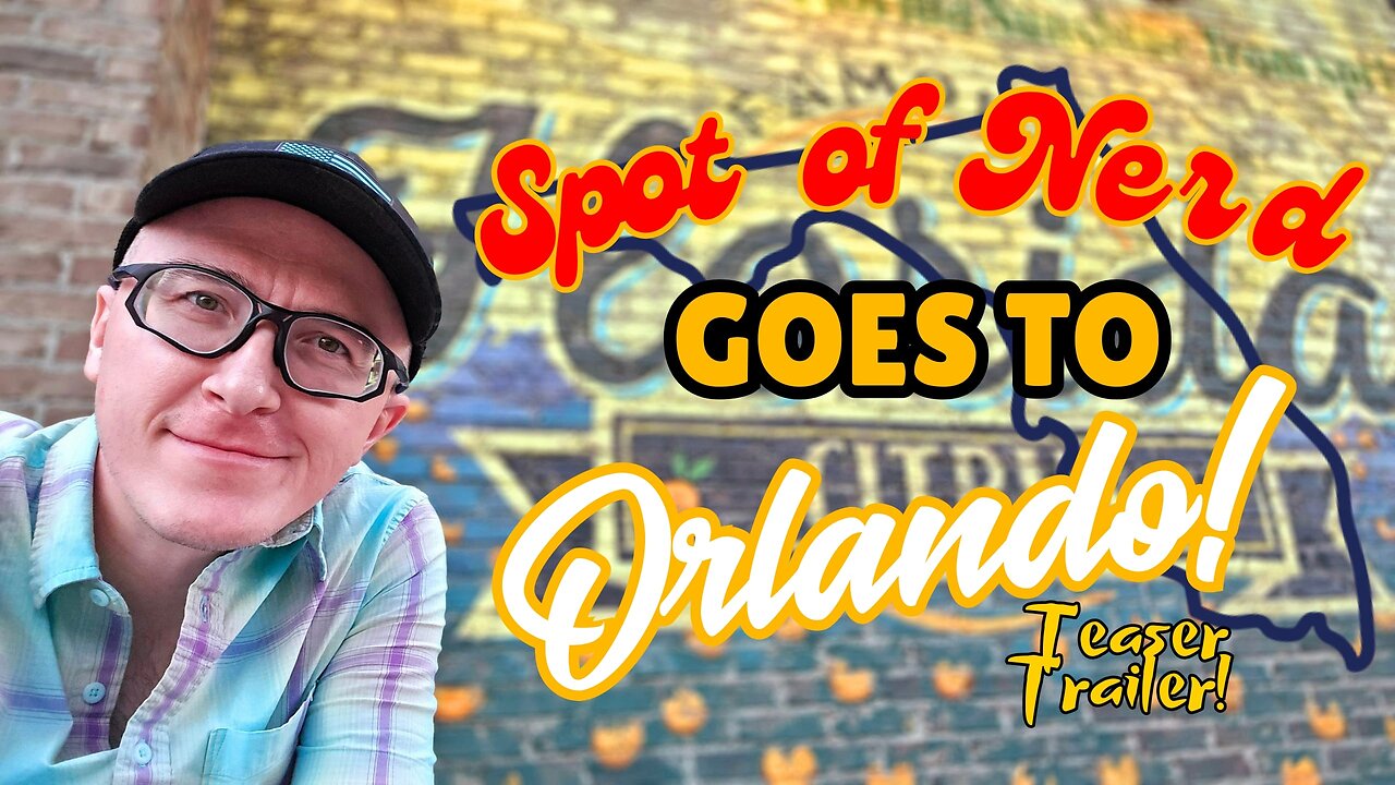 Spot of Nerd Goes To ORLANDO! Teaser Trailer