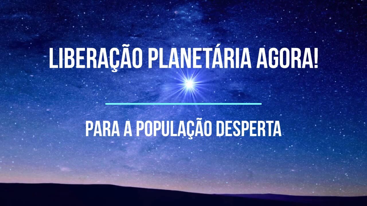 Petição para Liberação Planetária - Portuguese (Brazil) promotional video