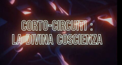 Corto-Circuiti : La coscienza Divina