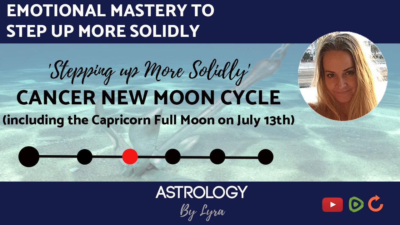 'Emotional Mastery to Step Up More Solidly' Cancer New Moon (June 28-July 27th)