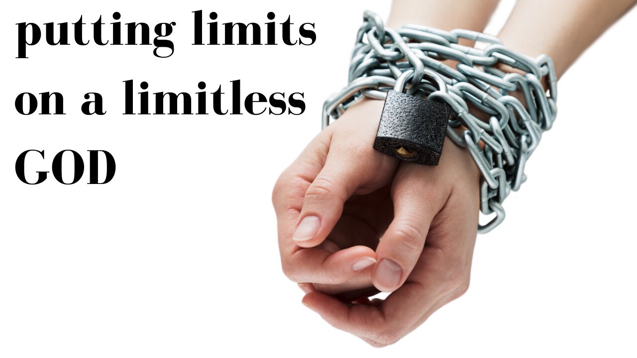 Putting Limits on God