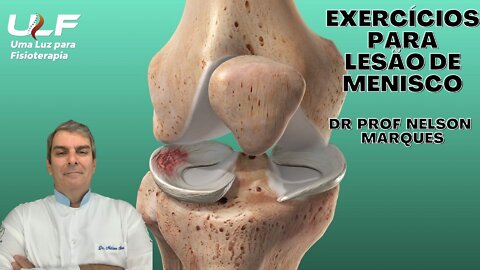 EXERCÍCIOS PARA LESÃO DE MENISCOS - Dr. Prof. Nelson Marques