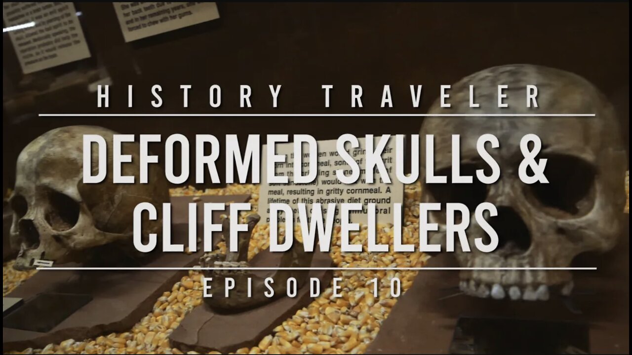 Deformed Skulls & Cliff Dwellers | History Traveler Episode 10