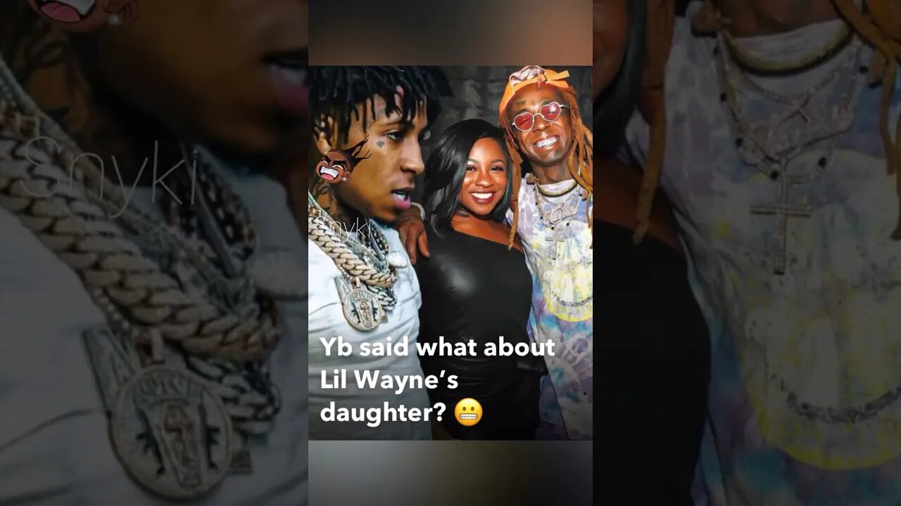Yb said what about lil Wayne’s daughter? 😬 #shorts #rappers #nbayoungboy