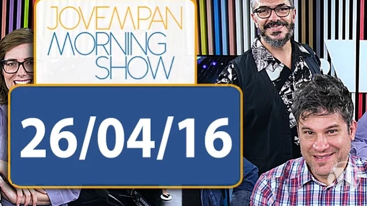 Morning Show - edição completa - 26/04/16