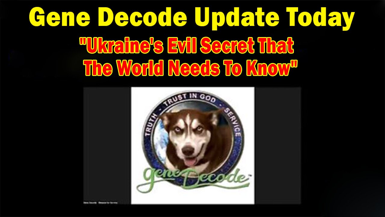 Gene Decode Update Today July 1: "Ukraine's Evil Secret That The World Needs To Know"