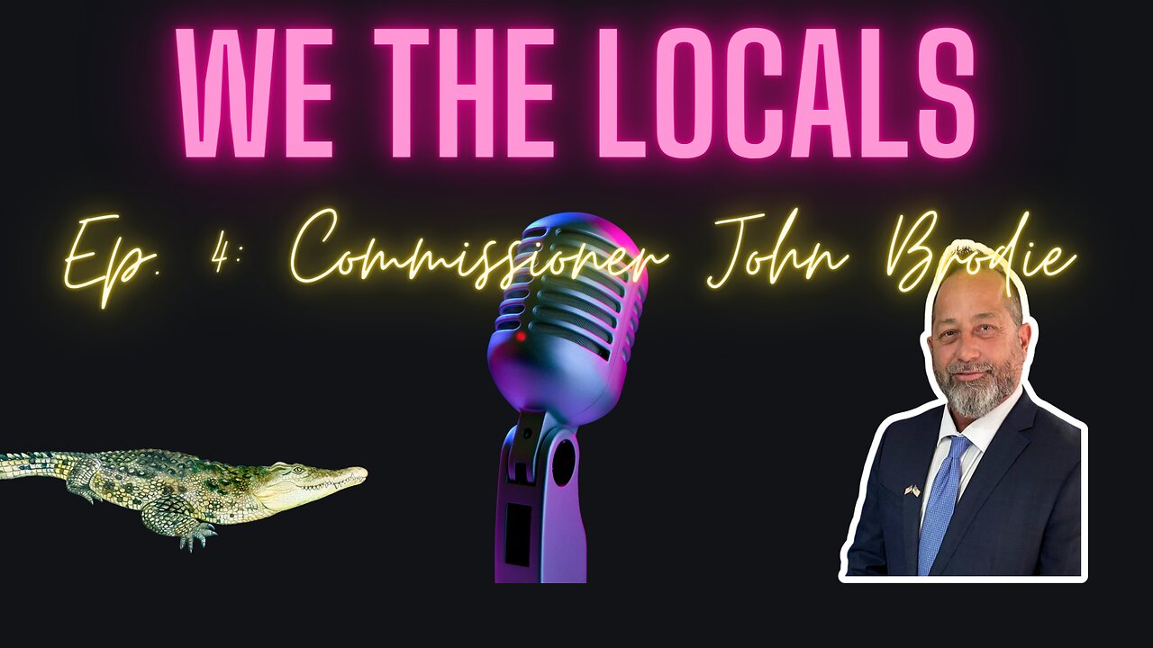 We the Locals Episode 4 - with Guest Commissioner John Brodie!