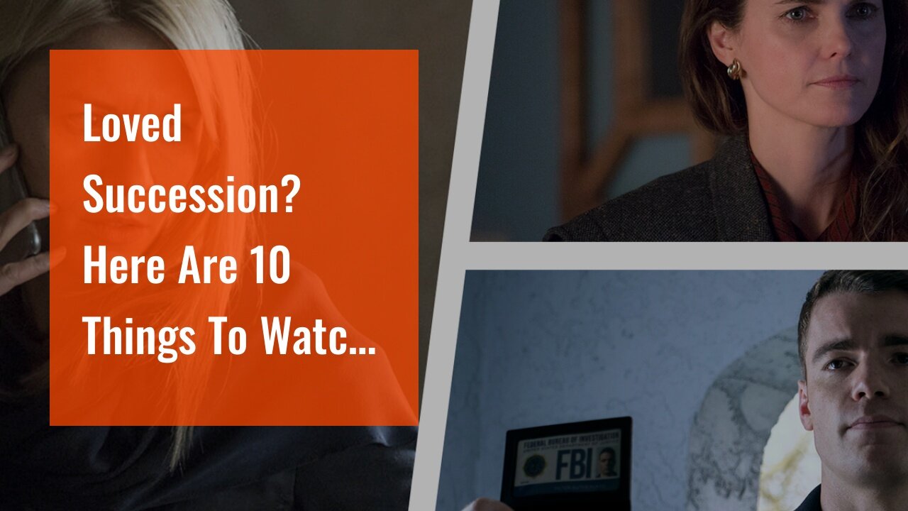 Loved Succession? Here Are 10 Things To Watch Next